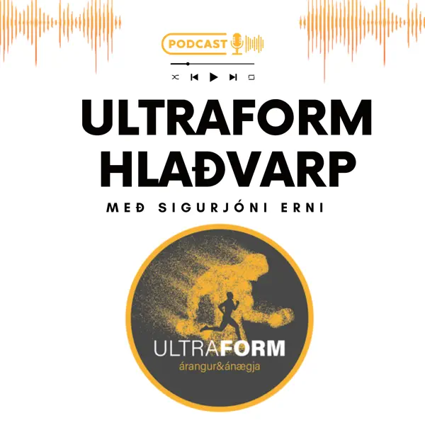 Hlaðvarp, podcast Sigurjón Örn, Ultraform. Gestur Þorbjörg Hafsteinsdóttir.